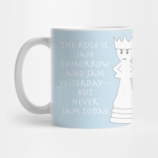 Jam Tomorrow. Jam Yesterday. Never Jam Today. Mug